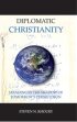Diplomatic Christianity by Steven Khoury Diplomatic Christianity by Steven Khoury