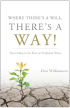 Where There's a Will, There's a Way: Succeeding in the Face of Turbulent Times by Desi Williamson Where There's a Will, There's a Way: Succeeding in the Face of Turbulent Times by Desi Williamson