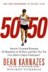 50/50 – How to Achieve Super Endurance by Dean Karnazes 50/50 – How to Achieve Super Endurance by Dean Karnazes