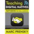 Teaching Digital Natives: Partnering for Real Learning by Marc Prensky Teaching Digital Natives: Partnering for Real Learning by Marc Prensky