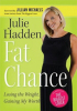 Fat Chance by Julie Hadden Fat Chance by Julie Hadden