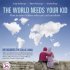 The World Needs Your Kid: Raising Children Who Care and Contribute by Craig Kielburger The World Needs Your Kid: Raising Children Who Care and Contribute by Craig Kielburger