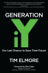 Generation iY: Our Last Chance to Save Their Future by Tim Elmore Generation iY: Our Last Chance to Save Their Future by Tim Elmore