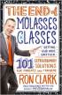 The End of Molasses Classes: Getting Our Kids Unstuck -101 Extraordinary Solutions for Parents and Teachers by Ron Clark The End of Molasses Classes: Getting Our Kids Unstuck -101 Extraordinary Solutions for Parents and Teachers by Ron Clark