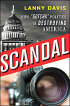 Scandal by Lanny Davis Scandal by Lanny Davis