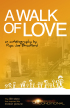 A Walk of Love by Papa Joe Bradford A Walk of Love by Papa Joe Bradford