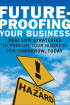 Future Proofing Your Business by Troy Hazard Future Proofing Your Business by Troy Hazard