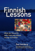Finnish Lessons: What Can the World Learn from Educational Change in Finland? by Pasi Sahlberg Finnish Lessons: What Can the World Learn from Educational Change in Finland? by Pasi Sahlberg