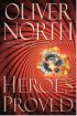 Heroes Proved by Oliver North Heroes Proved by Oliver North