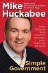 A Simple Government by Gov Mike Huckabee A Simple Government by Gov Mike Huckabee