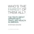 Who's the Fairest of Them All? The Truth about Opportunity, Taxes, and Wealth in America by Steve Moore Who's the Fairest of Them All? The Truth about Opportunity, Taxes, and Wealth in America by Steve Moore