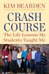 Crash Course: https://books.premierespeakers.com/products/crash-course-the-life-lessons-my-students-taught-me by Kim Bearden Crash Course: https://books.premierespeakers.com/products/crash-course-the-life-lessons-my-students-taught-me by Kim Bearden