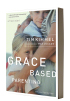 Grace Based Parenting by Dr. Tim Kimmel Grace Based Parenting by Dr. Tim Kimmel