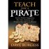 Teach Like a PIRATE: Increase Student Engagement, Boost Your Creativity, and Transform Your Life as an Educator by Dave Burgess Teach Like a PIRATE: Increase Student Engagement, Boost Your Creativity, and Transform Your Life as an Educator by Dave Burgess