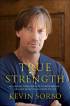 True Strength by Kevin Sorbo True Strength by Kevin Sorbo