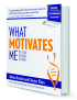 What Motivates Me: Put Your Passions to Work by Adrian Gostick What Motivates Me: Put Your Passions to Work by Adrian Gostick