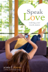 Speak Love by Annie F. Downs Speak Love by Annie F. Downs