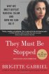 They Must Be Stopped: Why We Must Defeat Radical Islam and How We Can Do It by Brigitte Gabriel They Must Be Stopped: Why We Must Defeat Radical Islam and How We Can Do It by Brigitte Gabriel