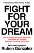 Fight for Your Dream by Ruben Gonzalez Fight for Your Dream by Ruben Gonzalez
