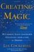 Creating Magic: 10 Common Sense Leadership Strategies from a Life at Disney by Lee Cockerell Creating Magic: 10 Common Sense Leadership Strategies from a Life at Disney by Lee Cockerell