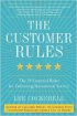 The Customer Rules: The 39 Essential Rules for Delivering Sensational Service by Lee Cockerell The Customer Rules: The 39 Essential Rules for Delivering Sensational Service by Lee Cockerell