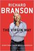 The Virgin Way: Everything I Know About Leadership by Richard Branson The Virgin Way: Everything I Know About Leadership by Richard Branson