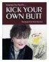 Sometimes You Need To Kick Your Own Butt by Pegine Echevarria Sometimes You Need To Kick Your Own Butt by Pegine Echevarria