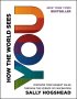 How the World Sees You: Discover Your Highest Value Through the Science of Fascination by Sally Hogshead How the World Sees You: Discover Your Highest Value Through the Science of Fascination by Sally Hogshead