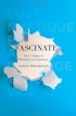 Fascinate: Your 7 Triggers to Persuasion and Captivation by Sally Hogshead Fascinate: Your 7 Triggers to Persuasion and Captivation by Sally Hogshead
