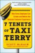 7 Tenets of Taxi Terry: How Every Employee Can Create and Deliver the Ultimate Customer Experience by Scott McKain 7 Tenets of Taxi Terry: How Every Employee Can Create and Deliver the Ultimate Customer Experience by Scott McKain