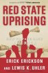 Red State Uprising: How to Take Back America by Erick Erickson Red State Uprising: How to Take Back America by Erick Erickson