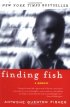 Finding Fish: A Memoir by Antwone Fisher Finding Fish: A Memoir by Antwone Fisher