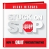 Stuck on Stop: How to Quit Procrastinating by Vicki Hitzges Stuck on Stop: How to Quit Procrastinating by Vicki Hitzges