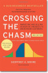Crossing the Chasm, 3rd Edition: Marketing and Selling Disruptive Products to Mainstream Customers by Geoffrey Moore Crossing the Chasm, 3rd Edition: Marketing and Selling Disruptive Products to Mainstream Customers by Geoffrey Moore