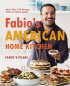Fabio's American Home Kitchen: More Than 125 Recipes With an Italian Accent by Fabio Viviani Fabio's American Home Kitchen: More Than 125 Recipes With an Italian Accent by Fabio Viviani