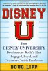 Disney U: How Disney University Develops the World's Most Engaged, Loyal, and Customer-Centric Employees by Doug Lipp Disney U: How Disney University Develops the World's Most Engaged, Loyal, and Customer-Centric Employees by Doug Lipp