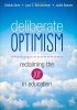 Deliberate Optimism: Reclaiming the Joy in Education by Debbie Silver Deliberate Optimism: Reclaiming the Joy in Education by Debbie Silver