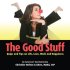 The Good Stuff: Quips and Tips on Life, Love, Work and Happiness by Christine Cashen The Good Stuff: Quips and Tips on Life, Love, Work and Happiness by Christine Cashen