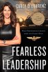 Fearless Leadership: High-Performance Lessons from the Flight Deck by Carey Lohrenz Fearless Leadership: High-Performance Lessons from the Flight Deck by Carey Lohrenz