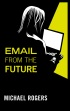 Email From the Future by Michael Rogers Email From the Future by Michael Rogers