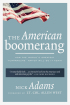 The American Boomerang: How the World's Greatest 'Turnaround' Nation Will Do It Again by Nick Adams The American Boomerang: How the World's Greatest 'Turnaround' Nation Will Do It Again by Nick Adams