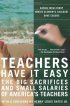Teachers Have It Easy: The Big Sacrifices and Small Salaries of America's Teachers by Ninive Calegari Teachers Have It Easy: The Big Sacrifices and Small Salaries of America's Teachers by Ninive Calegari