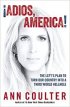 Adios, America by Ann Coulter Adios, America by Ann Coulter