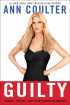 Guilty by Ann Coulter Guilty by Ann Coulter