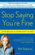 Stop Saying You're Fine: The No-BS Guide to Getting What You Want by Mel Robbins Stop Saying You're Fine: The No-BS Guide to Getting What You Want by Mel Robbins