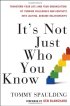 It's Not Just Who You Know: Transform Your Life (and Your Organization) by Turning Colleagues and Contacts into Lasting, Genuine Relationships by Tommy Spaulding It's Not Just Who You Know: Transform Your Life (and Your Organization) by Turning Colleagues and Contacts into Lasting, Genuine Relationships by Tommy Spaulding