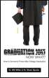 Graduation Jolt: Now What? How to Survive and Thrive After College Graduation by Dr. Will Miller Graduation Jolt: Now What? How to Survive and Thrive After College Graduation by Dr. Will Miller