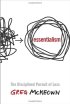 Essentialism: The Disciplined Pursuit of Less by Greg McKeown Essentialism: The Disciplined Pursuit of Less by Greg McKeown