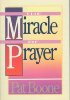 The Miracle of Prayer by Pat Boone The Miracle of Prayer by Pat Boone