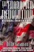 The Character Revolution by Rolfe Carawan The Character Revolution by Rolfe Carawan